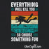 "Everything will kill you..." Relaxed Fit T-shirt